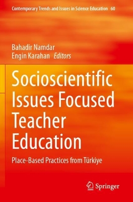 Socioscientific Issues Focused Teacher Education: Place-Based Practices from Türkiye