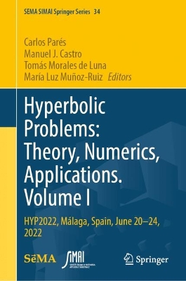 Hyperbolic Problems: Theory, Numerics, Applications. Volume I: HYP2022, Malaga, Spain, June 20-24, 2022