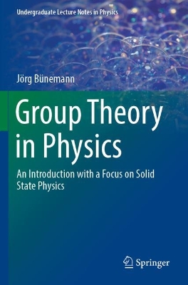 Group Theory in Physics: An Introduction with a Focus on Solid State Physics