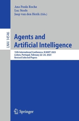 Agents and Artificial Intelligence: 15th International Conference, ICAART 2023, Lisbon, Portugal, February 22-24, 2023, Revised Selected Papers