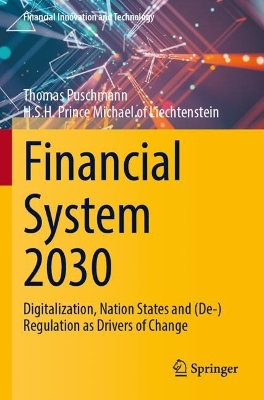 Financial System 2030: Digitalization, Nation States and (De-)Regulation as Drivers of Change