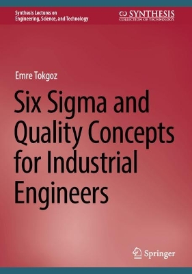 Six Sigma and Quality Concepts for Industrial Engineers 2024 ed.