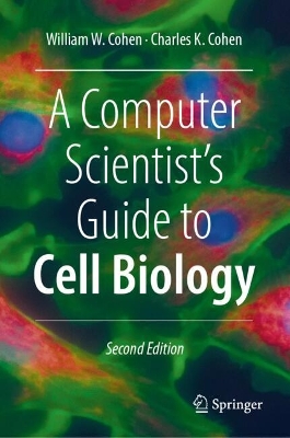 Computer Scientist's Guide to Cell Biology Second Edition 2024