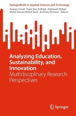 Analyzing Education, Sustainability, and Innovation: Multidisciplinary Research Perspectives 2024 ed.