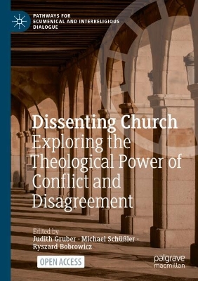 Dissenting Church: Exploring the Theological Power of Conflict and Disagreement 1st ed. 2024