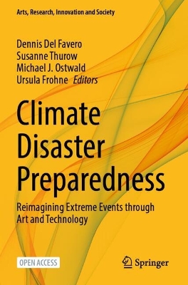 Climate Disaster Preparedness: Reimagining Extreme Events through Art and Technology 1st ed. 2024