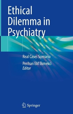 Ethical Dilemma in Psychiatry: Real Cases Scenario 2024 ed.