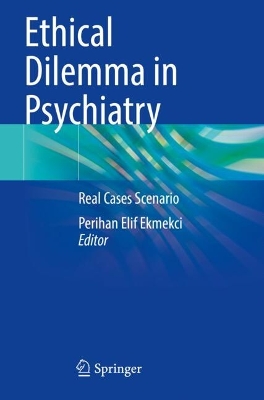 Ethical Dilemma in Psychiatry: Real Cases Scenario