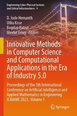 Innovative Methods in Computer Science and Computational Applications in the  Era of Industry 5.0: Proceedings of the 5th International Conference on Artificial Intelligence  and Applied Mathematics in Engineering ICAIAME 2023,  Volume 1