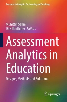 Assessment Analytics in Education: Designs, Methods and Solutions