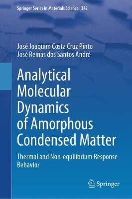 Analytical Molecular Dynamics of Amorphous Condensed Matter: Thermal and Non-equilibrium Response Behavior 2024 ed.