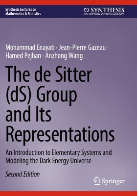 de Sitter (dS) Group and Its Representations: An Introduction to Elementary Systems and Modeling the Dark Energy Universe Second Edition 2024