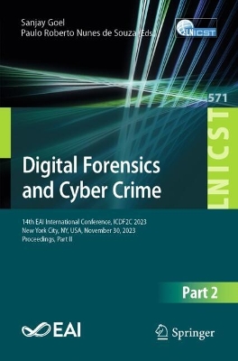 Digital Forensics and Cyber Crime: 14th EAI International Conference, ICDF2C 2023, New York City, NY, USA,  November 30, 2023, Proceedings, Part II 2024 ed.