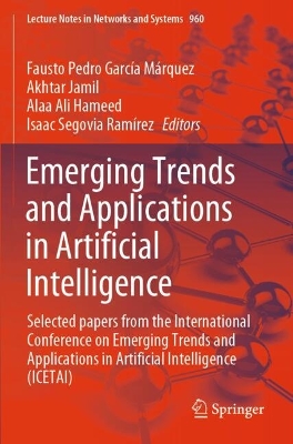 Emerging Trends and Applications in Artificial Intelligence: Selected papers from the International Conference on Emerging Trends and  Applications in Artificial Intelligence (ICETAI)