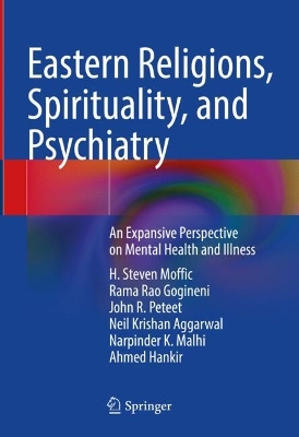 Eastern Religions, Spirituality, and Psychiatry: An Expansive Perspective on Mental Health and Illness 2024 ed.