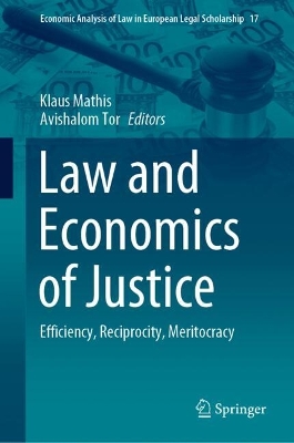 Law and Economics of Justice: Efficiency, Reciprocity, Meritocracy 2024 ed.