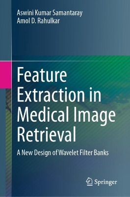 Feature Extraction in Medical Image Retrieval: A New Design of Wavelet Filter Banks 2024 ed.