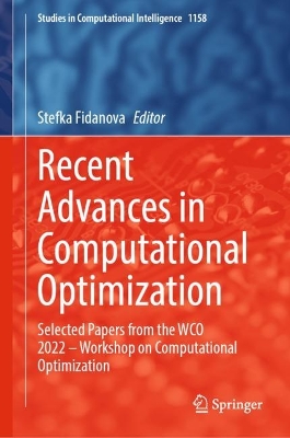 Recent Advances in Computational Optimization: Selected Papers from the WCO 2022  Workshop on Computational Optimization 2024 ed.