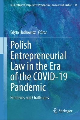Polish Entrepreneurial Law in the Era of the COVID-19 Pandemic: Problems and Challenges