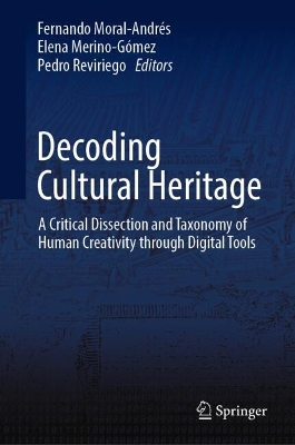 Decoding Cultural Heritage: A Critical Dissection and Taxonomy of Human Creativity through Digital Tools 2024 ed.