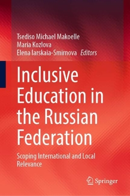 Inclusive Education in the Russian Federation: Scoping International and Local  Relevance 2024 ed.