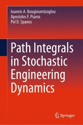 Path Integrals in Stochastic Engineering Dynamics 2024 ed.