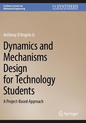 Dynamics and Mechanisms Design for Technology Students: A Project-Based Approach