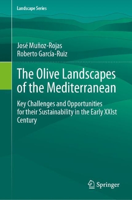 Olive Landscapes of the Mediterranean: Key Challenges and Opportunities for their Sustainability in the Early XXIst Century