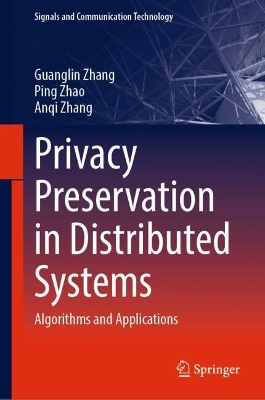 Privacy Preservation in Distributed Systems: Algorithms and Applications 2024 ed.