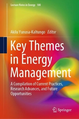 Key Themes in Energy Management: A Compilation of Current Practices, Research Advances, and Future Opportunities
