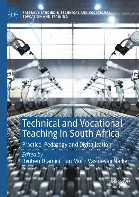 Technical and Vocational Teaching in South Africa: Practice, Pedagogy and Digitalisation 2024 ed.