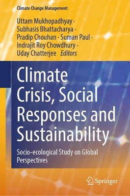 Climate Crisis, Social Responses and Sustainability: Socio-ecological Study on Global Perspectives 2024 ed.