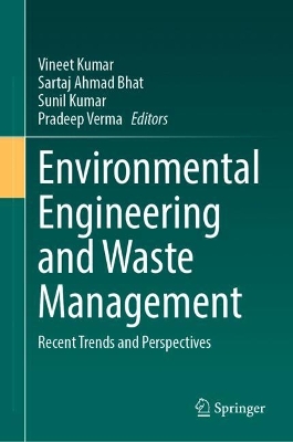 Environmental Engineering and Waste Management: Recent Trends and Perspectives 2024 ed.