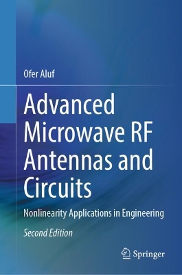 Advanced Microwave RF Antennas and Circuits: Nonlinearity Applications in Engineering Second Edition 2025