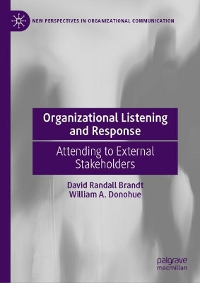 Organizational Listening and Response: Attending to External Stakeholders 2024 ed.