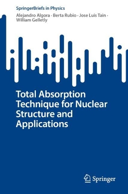 Total Absorption Technique for Nuclear Structure and Applications 2024 ed.