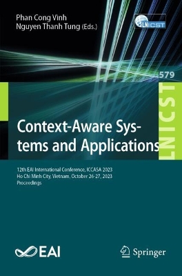 Context-Aware Systems and Applications: 12th EAI International Conference, ICCASA 2023, Ho Chi Minh City, Vietnam, October 26-27, 2023, Proceedings