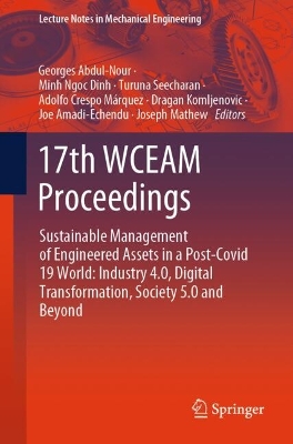 17th WCEAM Proceedings: Sustainable Management of Engineered Assets in a Post-Covid 19 World: Industry 4.0, Digital Transformation, Society 5.0 and Beyond