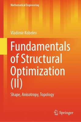 Fundamentals of Structural Optimization (II): Shape, Anisotropy, Topology