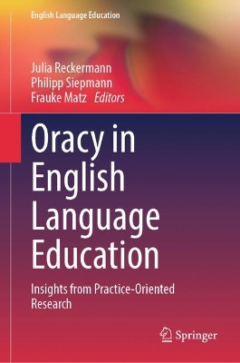 Oracy in English Language Education: Insights from Practice-Oriented Research