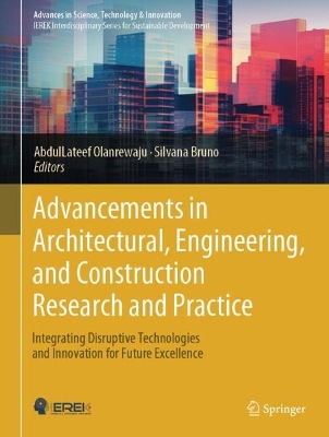 Advancements in Architectural, Engineering, and Construction Research and Practice: Integrating Disruptive Technologies and Innovation for Future Excellence