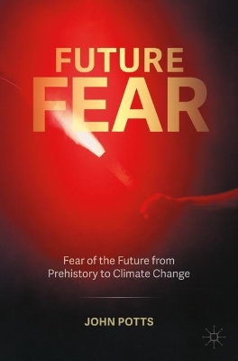 Future Fear: Fear of the Future from Prehistory to Climate Change