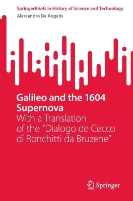 Galileo and the 1604 Supernova: With a Translation of the &quote;Dialogo de Cecco di Ronchitti da Bruzene&quote;