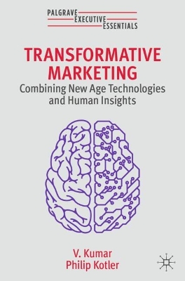 Transformative Marketing: Combining New Age Technologies and Human Insights 2024 ed.
