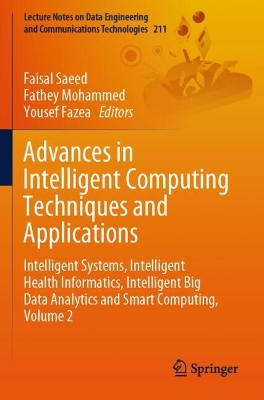 Advances in Intelligent Computing Techniques and Applications: Intelligent Systems, Intelligent Health Informatics, Intelligent Big Data  Analytics and Smart Computing, Volume 2