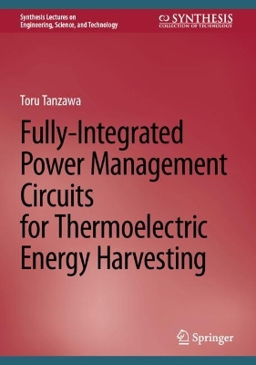 Fully-Integrated Power Management Circuits for Thermoelectric Energy  Harvesting 2025 ed.