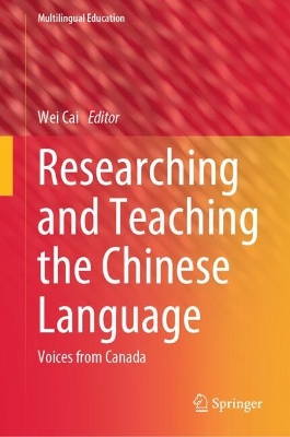 Researching and Teaching the Chinese Language: Voices from Canada 2024 ed.