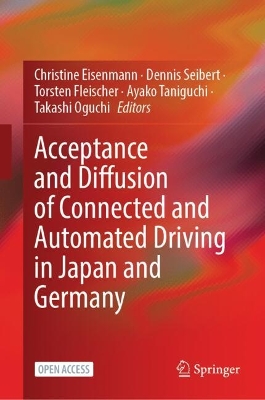 Acceptance and Diffusion of Connected and Automated Driving in Japan and  Germany 2025 ed.
