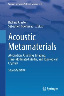 Acoustic Metamaterials: Absorption, Cloaking, Imaging, Time-Modulated Media, and Topological Crystals Second Edition 2024