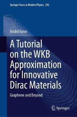 Tutorial on the WKB Approximation for Innovative Dirac Materials: Graphene and Beyond